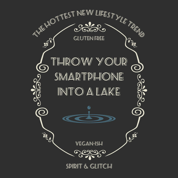 Throw Your Smartphone Into A Lake - Womens Shirt